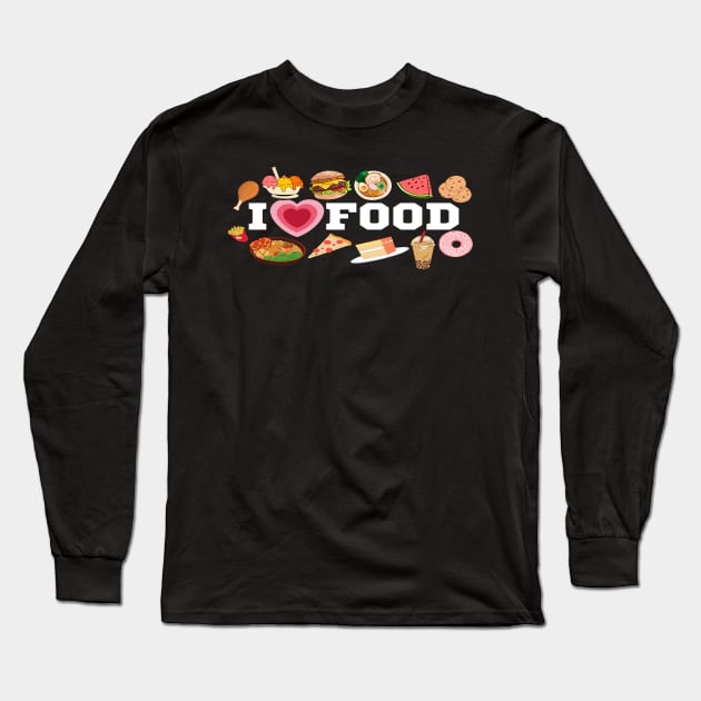 I Love Food/I Heart Food Clothing Long Sleeve T-Shirt by The Print Palace